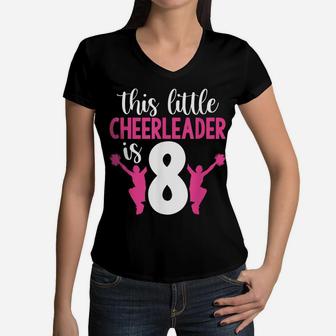 8Th Birthday This Little Cheerleader Is 8 Girls Cheerleading Women V-Neck T-Shirt | Crazezy AU