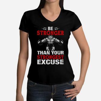 Be Stronger Than Your Strongest Excuse Dumbbell Fitness Training Women V-Neck T-Shirt | Crazezy DE