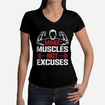 Bodybuilding Quote Make Muscles Not Excuses Women V-Neck T-Shirt | Crazezy