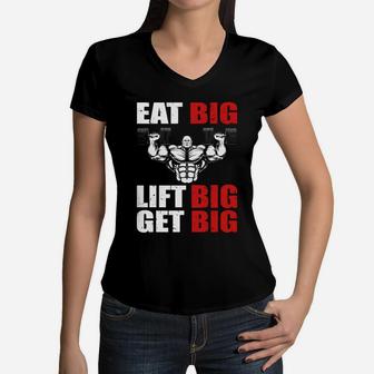 Eat Big Lift Big Get Big Gymnastic Women V-Neck T-Shirt | Crazezy CA