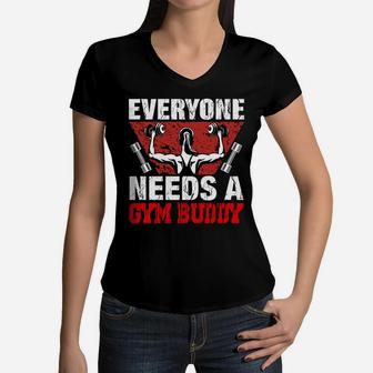 Everyone Needs A Gym Buddy Motivational Quotes Women V-Neck T-Shirt | Crazezy UK