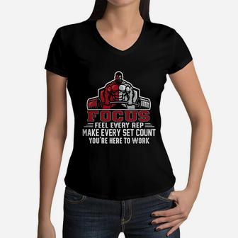 Focus Make Every Set Count You Are Here To Work Motivational Quotes Women V-Neck T-Shirt | Crazezy