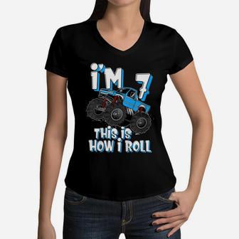 Kids Monster Truck I'm 7 This Is How I Roll 7Th Birthday Party Women V-Neck T-Shirt | Crazezy