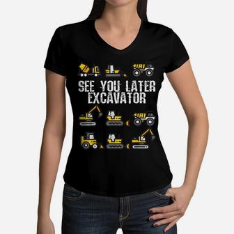 See You Later Excavator Shirt Funny Toddler Boy Kids Women V-Neck T-Shirt | Crazezy