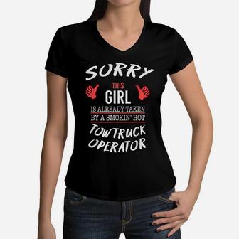 Sorry This Girl Taken By Hot Tow Truck Operator Funny Tshirt Women V-Neck T-Shirt | Crazezy AU