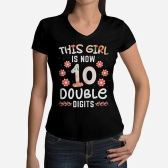 Womens This Girl Is Now 10 Double Digits For A Girl 10 Years Women V-Neck T-Shirt | Crazezy