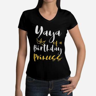 Yaya Of A Birthday Princess Gifts For Daughter Girl Women V-Neck T-Shirt | Crazezy UK