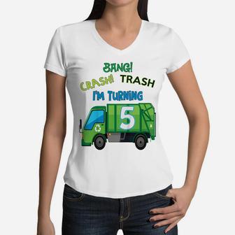 Kids Bang Crash Trash I'm Turning 5 Years Garbage Truck Birthday Women V-Neck T-Shirt | Crazezy