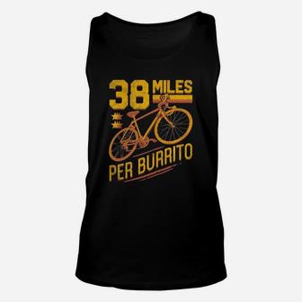 38 Miles Per Burrito Cycling T-shirt - Biking Bike Racing Unisex Tank Top | Crazezy