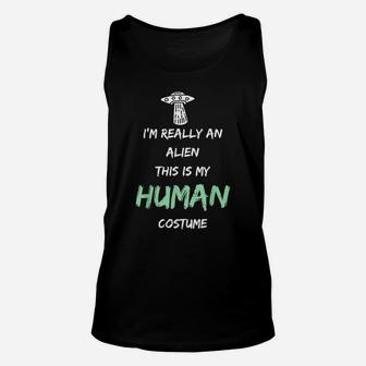 Alien Costume This Is My Human Costume I'm Really An Alien Unisex Tank Top | Crazezy CA
