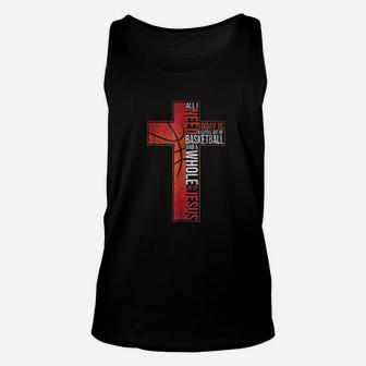 All I Need Is Basketball And Jesus Christian Cross Faith Unisex Tank Top | Crazezy