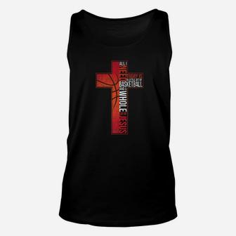 All I Need Is Basketball Jesus Christian Cross Faith Unisex Tank Top | Crazezy