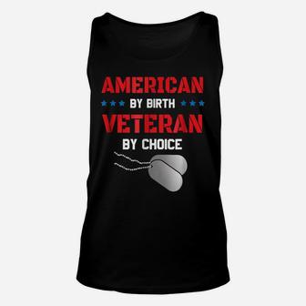 American By Birth Veteran By Choice Veterans Day T Shirt Unisex Tank Top | Crazezy UK