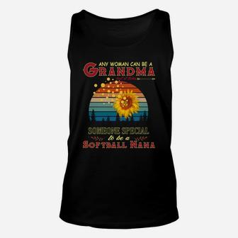Anywomen Can Be A Grandma Someone Special To Be A Softball Nana Unisex Tank Top | Crazezy