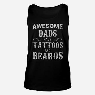 Awesome Dads Have Tattoos And Beards T Shirt Fathers Day Unisex Tank Top | Crazezy