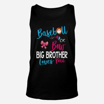 Baseball Gender Reveal-baseball Or Bow Big Brother Loves You Unisex Tank Top | Crazezy DE