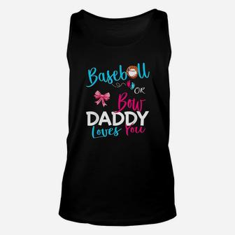 Baseball Gender Reveal Team Baseball Or Bow Daddy Loves You Unisex Tank Top | Crazezy UK