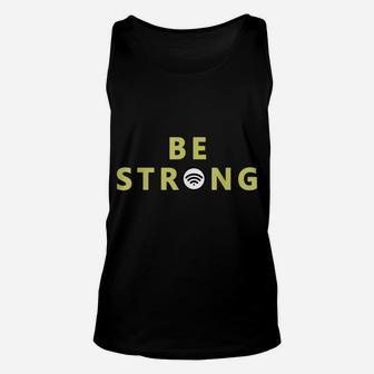 Be Strong Wifi Graphic Shirt Youthful, Funny And Cute Unisex Tank Top | Crazezy CA