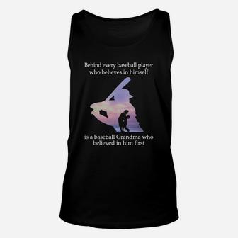 Behind Every Baseball Player Who Believes In Himself Is A Baseball Grandma Unisex Tank Top | Crazezy