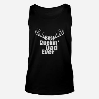 Best Buckin Dad Ever Funny Gift Ideas For Hunter Fishing Unisex Tank Top | Crazezy