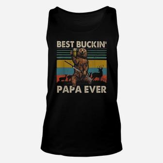 Best Buckin' Papa Ever Shirt Bear Hunting Bucking Father Unisex Tank Top | Crazezy UK