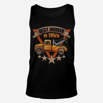 Best Hooker In Town - Tow Truck Driver Gift Unisex Tank Top | Crazezy