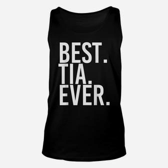 Best Tia Ever Gift Name Funny Personalized Women Birthday Unisex Tank Top | Crazezy CA