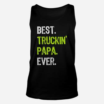 Best TRUCKIN' PAPA Ever Funny Truck Driver Gift Unisex Tank Top | Crazezy UK