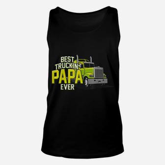 Best Truckin Papa Ever Trucker Truck Driver Dad Father Unisex Tank Top | Crazezy