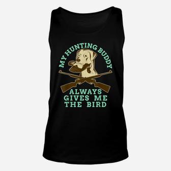 Bird Dog Owner My Hunting Buddy Always Gives Me The Bird Unisex Tank Top | Crazezy