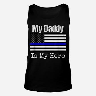 Blue Line Flag Shirt My Daddy My Hero Police Son Or Daughter Unisex Tank Top | Crazezy AU