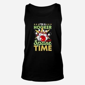 Bowling Funny Bowling Pun Im A Hooker In My Spare Time Unisex Tank Top | Crazezy