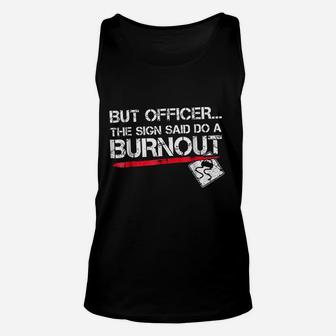 But Officer The Sign Said Do A Burnout Funny Car Racing Unisex Tank Top | Crazezy AU