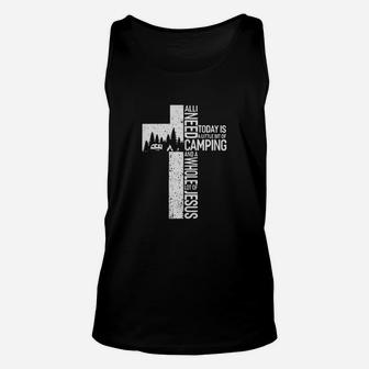 Camping All I Need Today Is A Little Bit Of Camping And A Whole Lot Of Jesus Unisex Tank Top | Crazezy UK