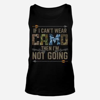 Cant Wear Camo Not Going Funny Bow Hunting Archer Hunter Dad Unisex Tank Top | Crazezy AU
