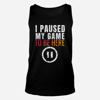 Christmas Hoodie I Paused My Game To Be Here Funny Sarcastic Unisex Tank Top | Crazezy AU