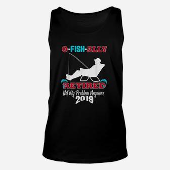 Cool O Fish Ally Retired 2019 Funny Fishing Retirement Gift Unisex Tank Top | Crazezy