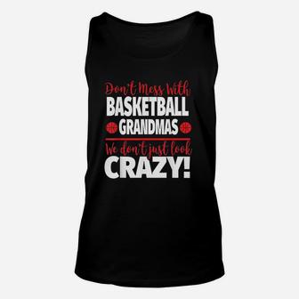 Crazy Basketball Grandma We Dont Just Look Crazy Unisex Tank Top | Crazezy