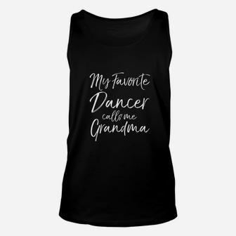 Cute Grandmother Gift My Favorite Dancer Calls Me Grandma Unisex Tank Top | Crazezy