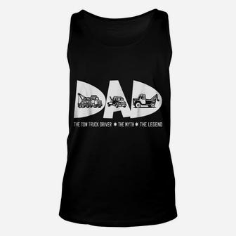 Dad Tow Truck Driver Myth Legend Fathers Day Gift Tshirt Unisex Tank Top | Crazezy CA