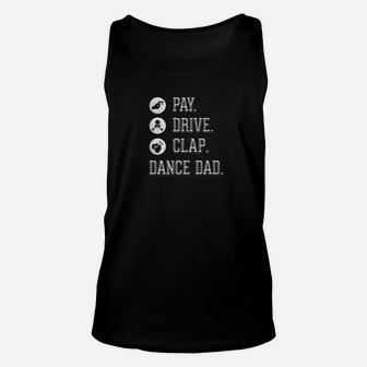 Dance Dad Pay Drive Clap Funny Fathers Day Unisex Tank Top | Crazezy AU