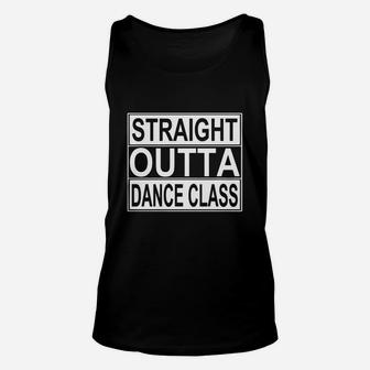 Dance Shirt Straight Outta Dance Class Unisex Tank Top | Crazezy CA