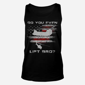 Do You Even Lift Bro Ch-47 Chinook Helicopter Funny Tshirt Unisex Tank Top | Crazezy