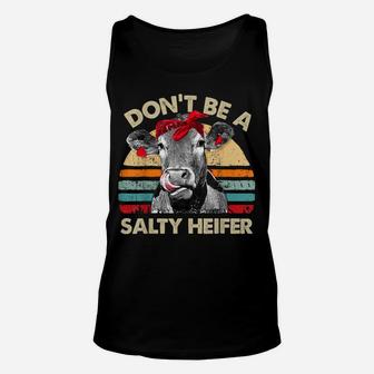 Don't Be A Salty Heifer T Shirt Cows Lover Gift Vintage Farm Unisex Tank Top | Crazezy DE