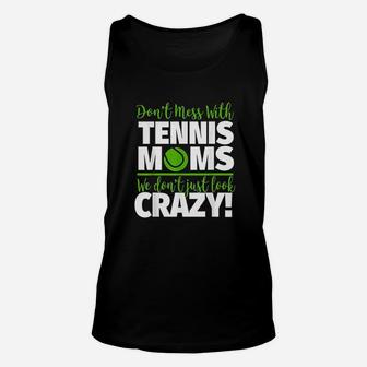 Dont Mess With Tennis Mom Mothers Day Unisex Tank Top | Crazezy
