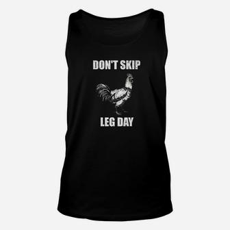 Dont Skip Leg Day Chicken Workout Humor Fitness Gym Unisex Tank Top | Crazezy