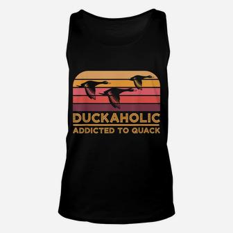 Duckaholic Addicted To Quack Funny Duck Hunting Unisex Tank Top | Crazezy AU