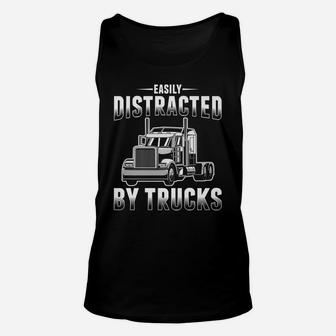 Easily Distracted By Trucks Funny Trucker Gift Truck Driver Unisex Tank Top | Crazezy