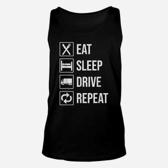 Eat Sleep Drive Repeat T-Shirt Funny Truck Driver Trucker Unisex Tank Top | Crazezy
