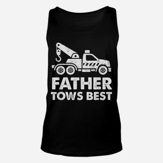 Father Tows Best Tow Truck Driver Gift Unisex Tank Top | Crazezy